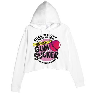 Suck Me Off And Make Me Gum Chewlie’s Gum Sucker Crop Fleece Hoodie