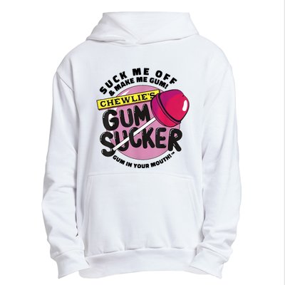 Suck Me Off And Make Me Gum Chewlie’s Gum Sucker Urban Pullover Hoodie