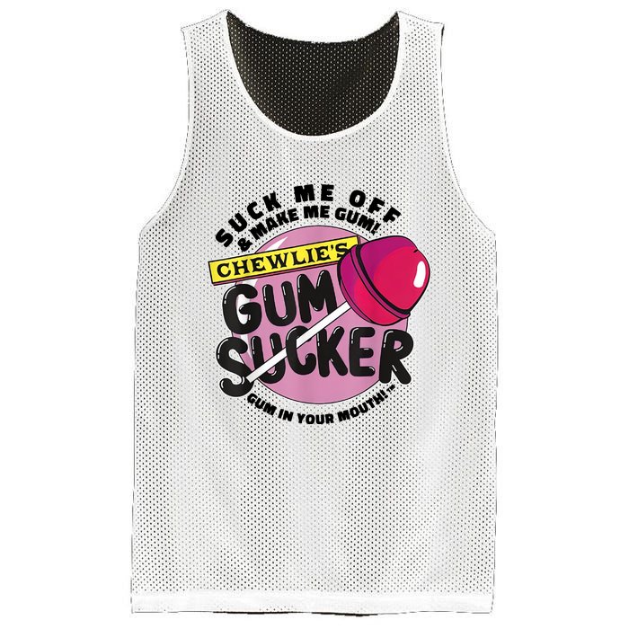 Suck Me Off And Make Me Gum Chewlie’s Gum Sucker Mesh Reversible Basketball Jersey Tank