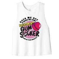 Suck Me Off And Make Me Gum Chewlie’s Gum Sucker Women's Racerback Cropped Tank