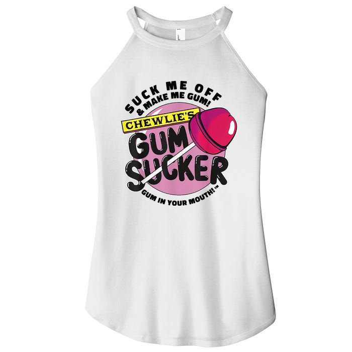 Suck Me Off And Make Me Gum Chewlie’s Gum Sucker Women’s Perfect Tri Rocker Tank