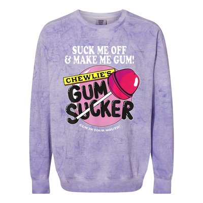 Suck Me Off And Make Me Gum Chewlie’S Gum Sucker Colorblast Crewneck Sweatshirt