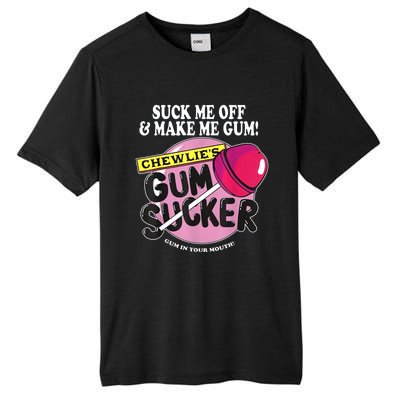 Suck Me Off And Make Me Gum Chewlie’S Gum Sucker Tall Fusion ChromaSoft Performance T-Shirt