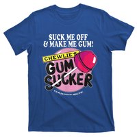 Suck Me Off And Make Me Gum Chewlie’S Gum Sucker T-Shirt