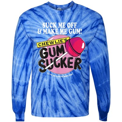 Suck Me Off And Make Me Gum Chewlie’S Gum Sucker Tie-Dye Long Sleeve Shirt