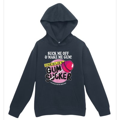 Suck Me Off And Make Me Gum Chewlie’S Gum Sucker Urban Pullover Hoodie