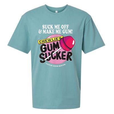 Suck Me Off And Make Me Gum Chewlie’S Gum Sucker Sueded Cloud Jersey T-Shirt