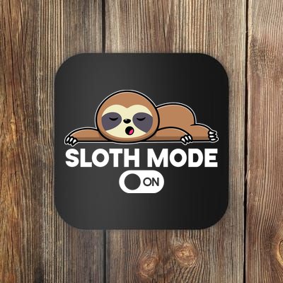 Sloth Mode On Funny Lazy Coaster