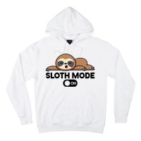 Sloth Mode On Funny Lazy Hoodie