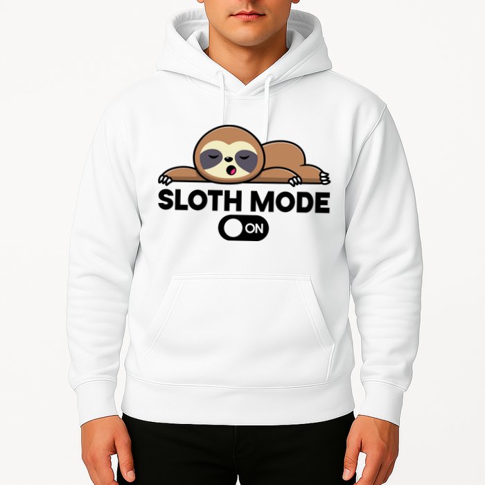 Sloth Mode On Funny Lazy Hoodie