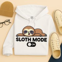 Sloth Mode On Funny Lazy Hoodie