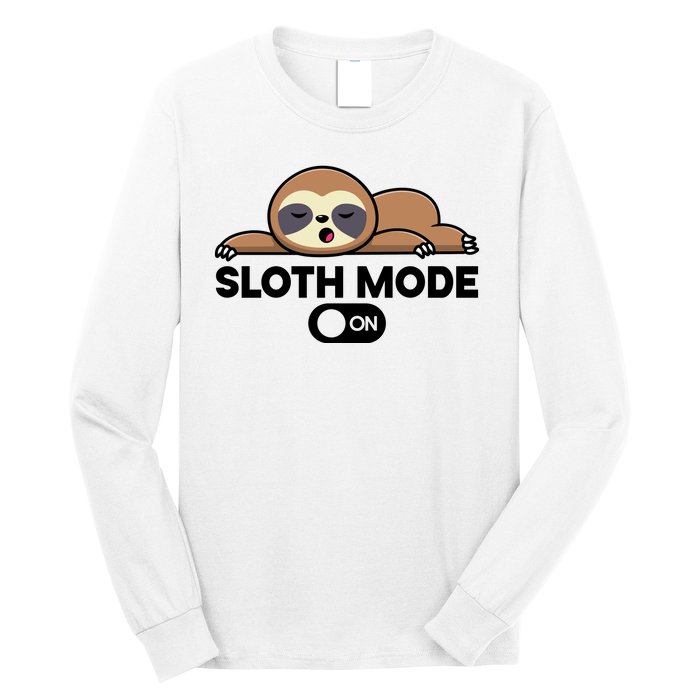 Sloth Mode On Funny Lazy Long Sleeve Shirt