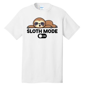 Sloth Mode On Funny Lazy Tall T-Shirt