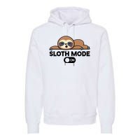 Sloth Mode On Funny Lazy Premium Hoodie