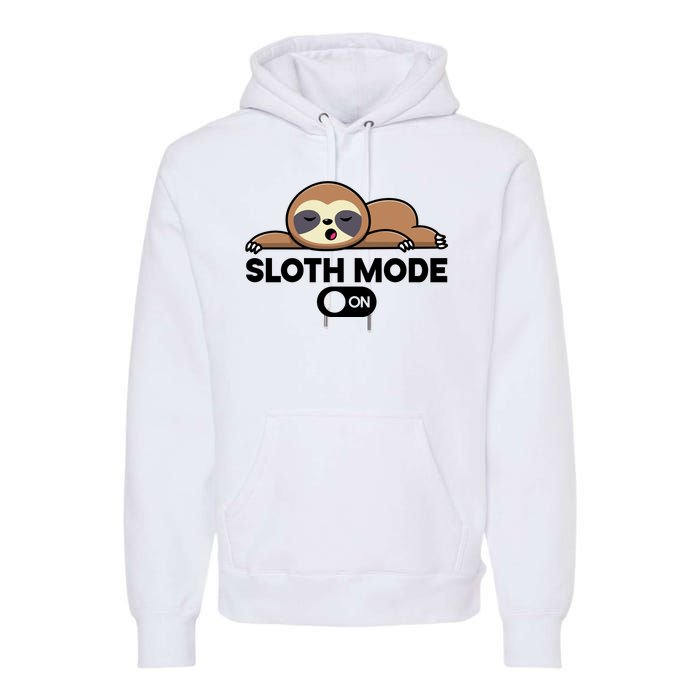 Sloth Mode On Funny Lazy Premium Hoodie