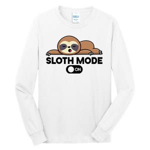 Sloth Mode On Funny Lazy Tall Long Sleeve T-Shirt