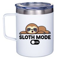 Sloth Mode On Funny Lazy 12oz Stainless Steel Coffee Mug