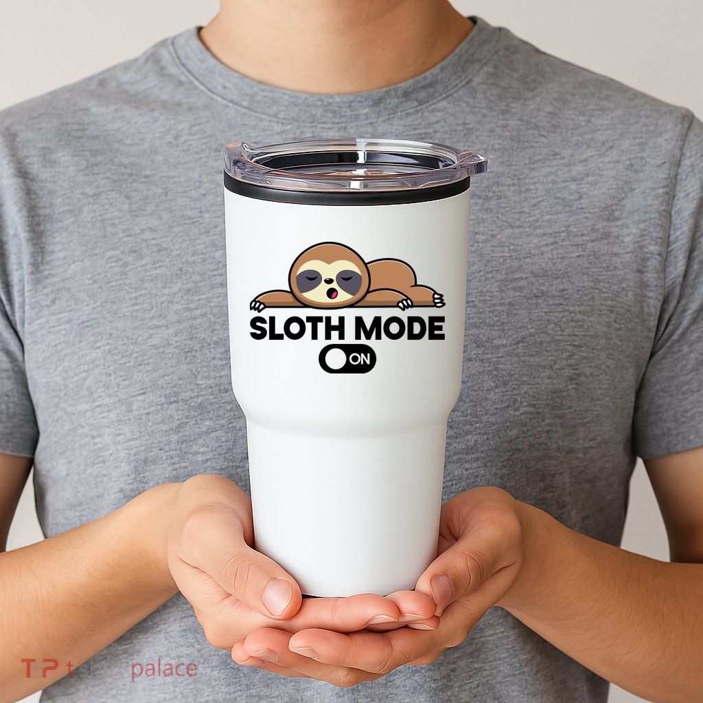 Sloth Mode On Funny Lazy Tumbler