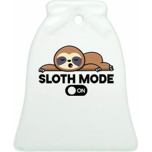 Sloth Mode On Funny Lazy Ceramic Bell Ornament