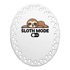 Sloth Mode On Funny Lazy Ceramic Oval Ornament