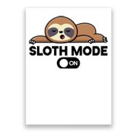 Sloth Mode On Funny Lazy Poster