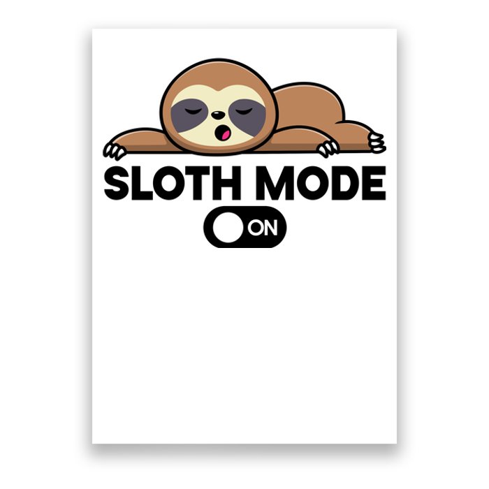 Sloth Mode On Funny Lazy Poster