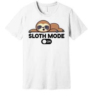 Sloth Mode On Funny Lazy Premium T-Shirt