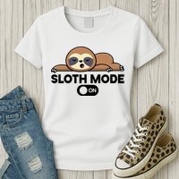 Sloth Mode On Funny Lazy Womens T-Shirt