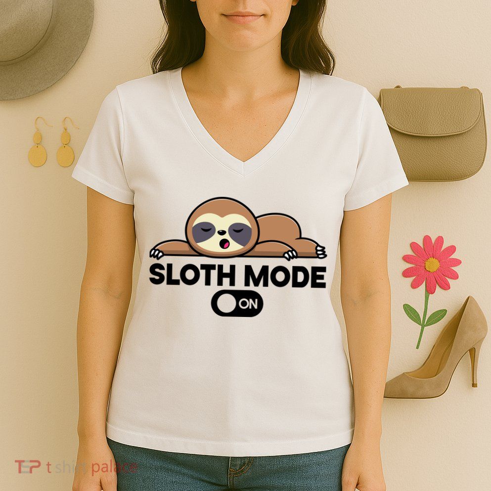 Sloth Mode On Funny Lazy Women's V-Neck T-Shirt