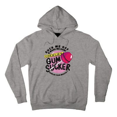 Suck Me Off & Make Me Gum Sucker In Your Mouth Tall Hoodie