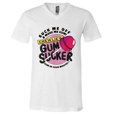 Suck Me Off & Make Me Gum Sucker In Your Mouth V-Neck T-Shirt