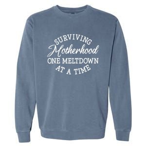 Surviving Motherhood One Meltdown At A Time Gift Garment-Dyed Sweatshirt