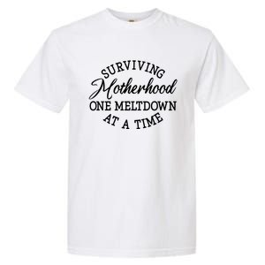 Surviving Motherhood One Meltdown At A Time Gift Garment-Dyed Heavyweight T-Shirt