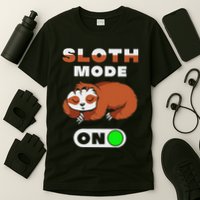 Sloth Mode On Sloth Mode On T-Shirt