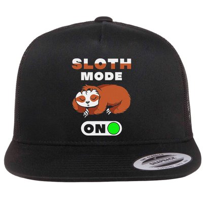 Sloth Mode On Sloth Mode On Flat Bill Trucker Hat