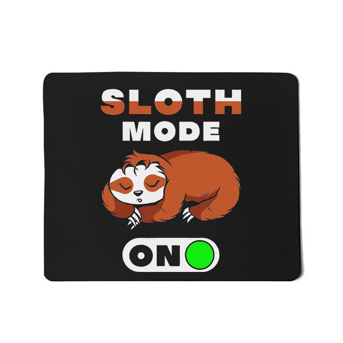 Sloth Mode On Sloth Mode On Mousepad