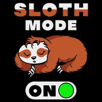 Sloth Mode On Sloth Mode On Mousepad