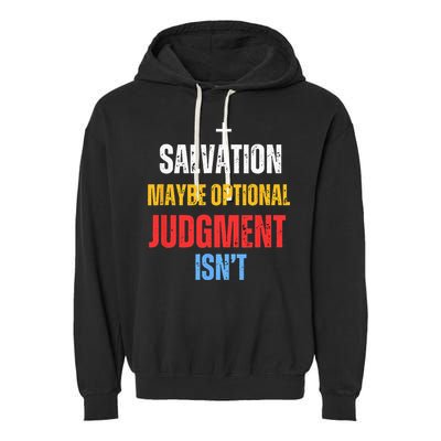 Salvation Maybe Optional Judgment Isn’t Christian Garment-Dyed Fleece Hoodie