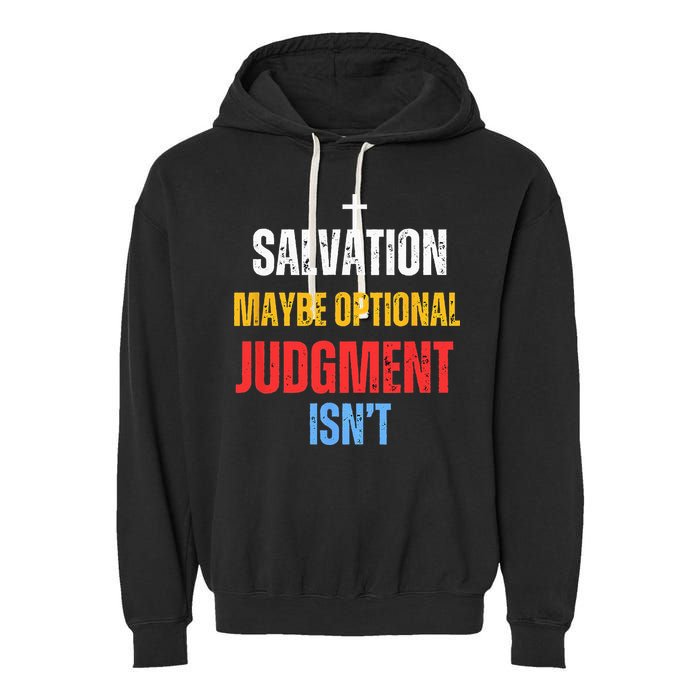 Salvation Maybe Optional Judgment Isn’t Christian Garment-Dyed Fleece Hoodie