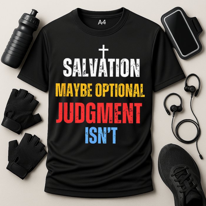 Salvation Maybe Optional Judgment Isn’t Christian Performance Shirt