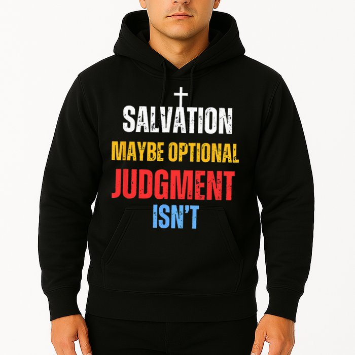 Salvation Maybe Optional Judgment Isn’t Christian Hoodie
