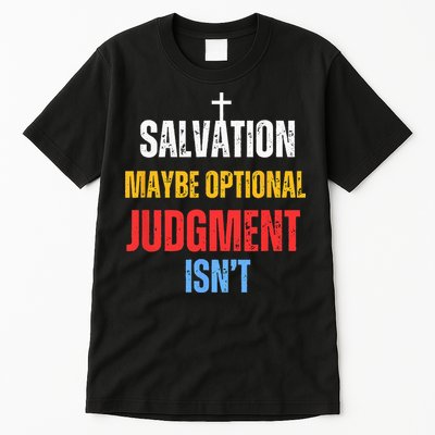 Salvation Maybe Optional Judgment Isn’t Christian Tall T-Shirt