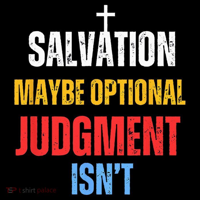 Salvation Maybe Optional Judgment Isn’t Christian Poster
