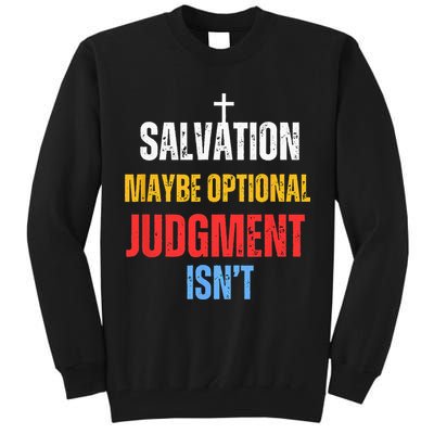 Salvation Maybe Optional Judgment Isn’t Christian Tall Sweatshirt