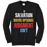 Salvation Maybe Optional Judgment Isn’t Christian Tall Sweatshirt