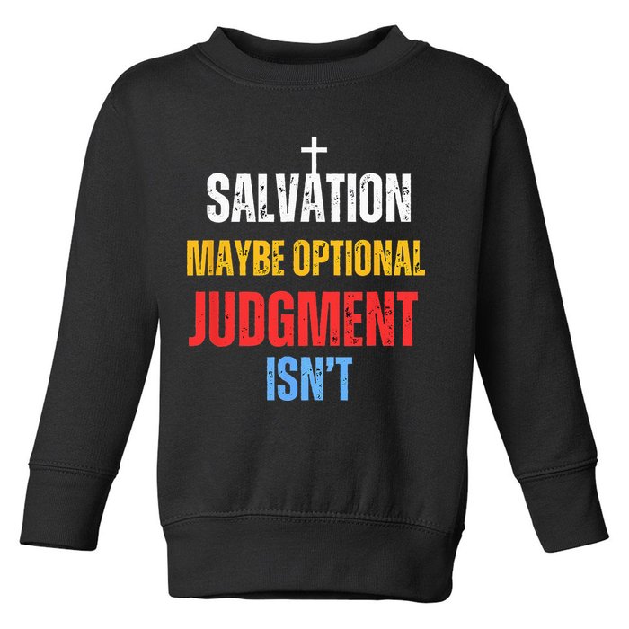 Salvation Maybe Optional Judgment Isn’t Christian Toddler Sweatshirt