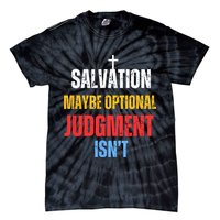 Salvation Maybe Optional Judgment Isn’t Christian Tie-Dye T-Shirt