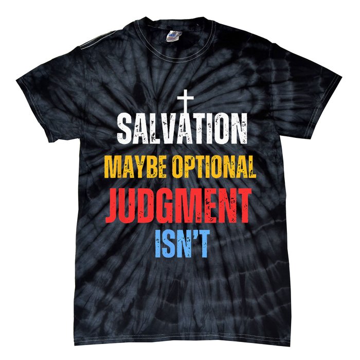 Salvation Maybe Optional Judgment Isn’t Christian Tie-Dye T-Shirt