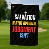 Salvation Maybe Optional Judgment Isn’t Christian Golf Towel