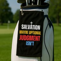 Salvation Maybe Optional Judgment Isn’t Christian Golf Towel
